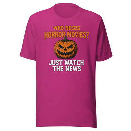 Who Needs Horror Movies Just Watch The News Shirt