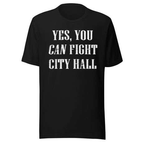 Yes You Can Fight City Hall Shirt