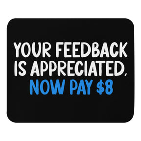 Your Feedback is Appreciated Mouse Pad