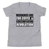Coffee and Contemplating Revolution Youth Shirt