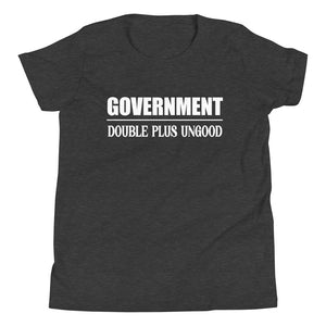 Government Double Plus Ungood Youth Shirt - Libertarian Country