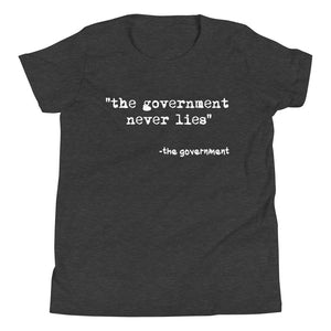 The Government Never Lies Youth Shirt - Libertarian Country