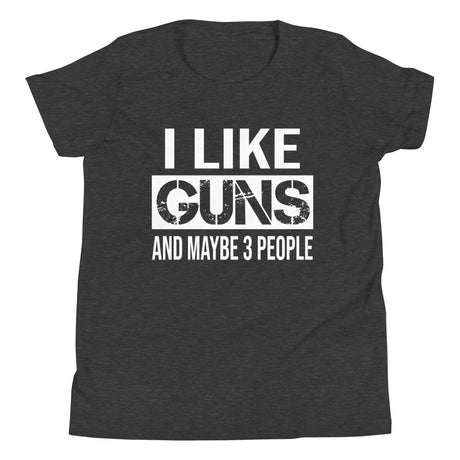 I Like Guns And Maybe 3 People Youth Shirt - Libertarian Country