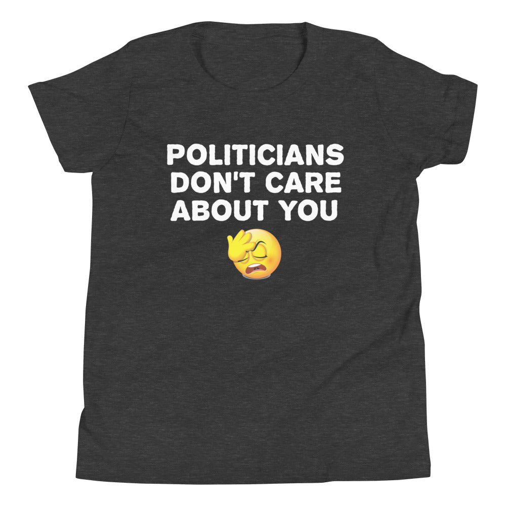 Politicians Don't Care About You Youth Shirt - Libertarian Country