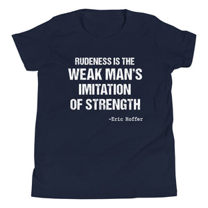 Rudeness is The Weak Man's Imitation of Strength Youth Shirt - Libertarian Country