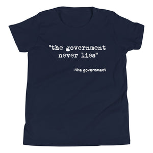 The Government Never Lies Youth Shirt - Libertarian Country