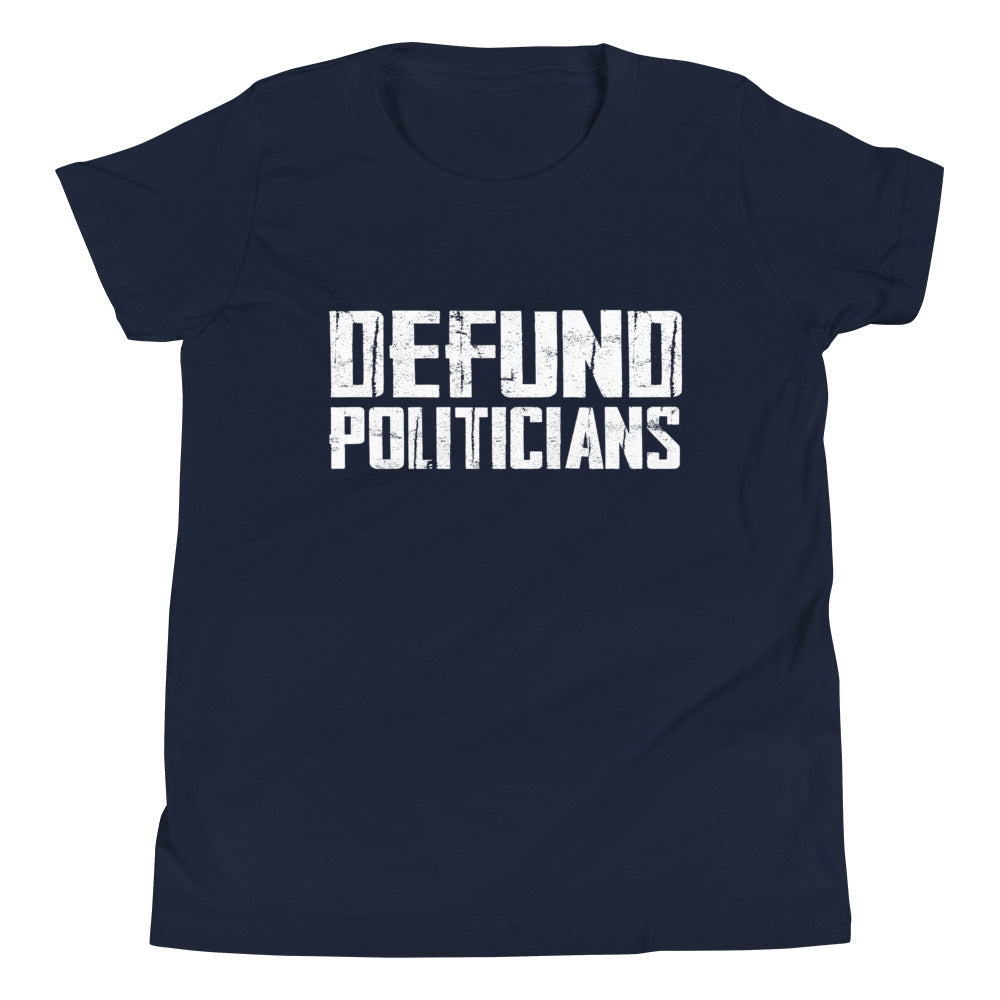 Defund Politicians Youth Shirt