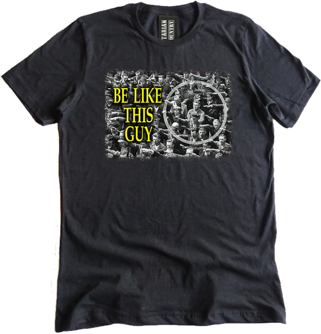 Be Like This Guy Premium Shirt by Libertarian Country