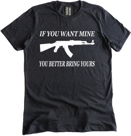 If You Want Mine You Better Bring Yours Shirt by Libertarian Country