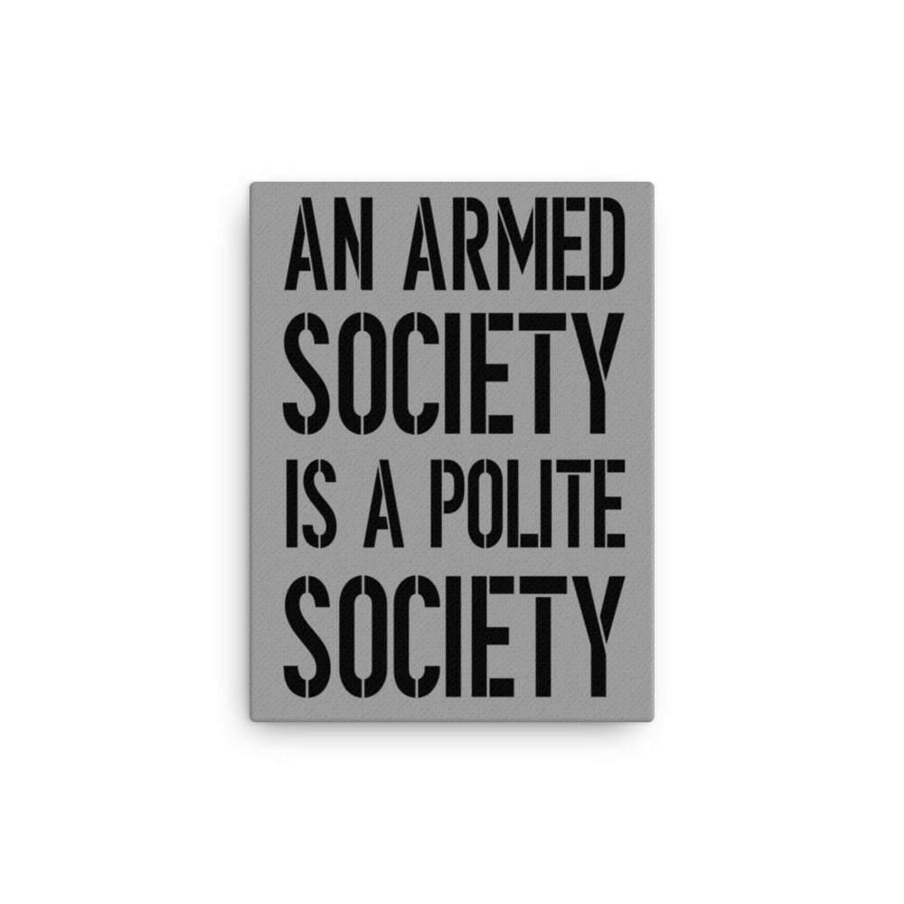 An Armed Society is a Polite Society Canvas Print - Libertarian Country