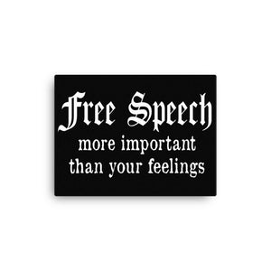 Free Speech More Important Than Your Feelings Canvas Print - Libertarian Country