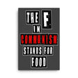 The F in Communism Stands For Food Canvas Print by Libertarian Country