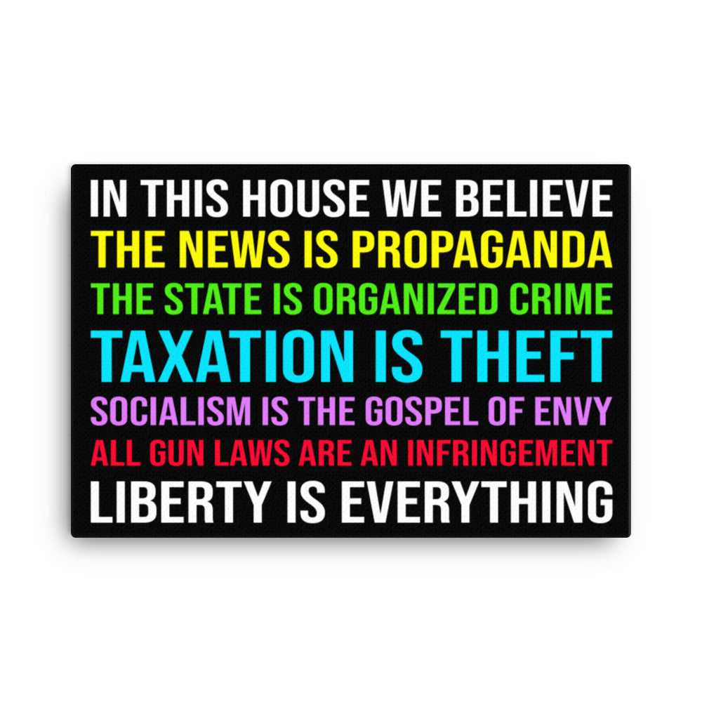 In This House We Believe Libertarian Version Canvas Print
