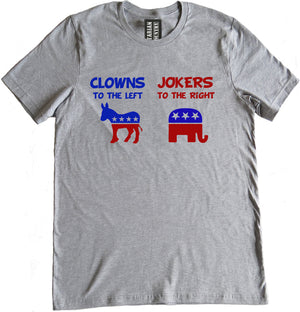 Clowns to The Left Jokers to The Right Shirt by Libertarian Country