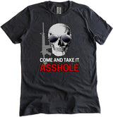 Come and Take it Asshole Shirt