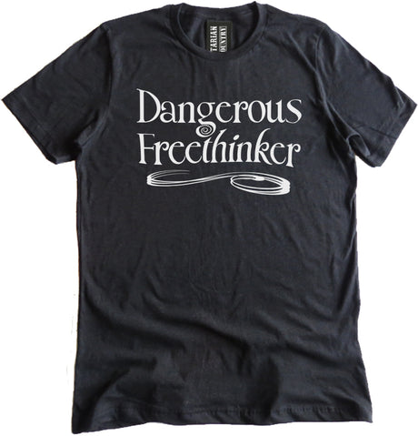Dangerous Freethinker Shirt by Libertarian Country