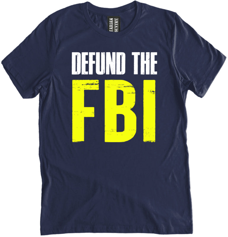 Defund The FBI Shirt by Libertarian Country