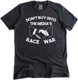 Don't Buy Into The Media's Race War Shirt by Libertarian Country