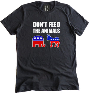Don't Feed The Animals Shirt by Libertarian Country