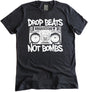 Drop Beats Not Bombs Shirt by Libertarian Country