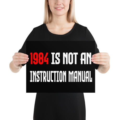 1984 is Not An Instruction Manual Poster - Libertarian Country