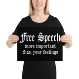 Free Speech More Important Than Your Feelings Poster - Libertarian Country