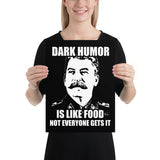 Dark Humor is Like Food Not Everyone Gets It Poster - Libertarian Country