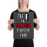 The F in Communism Stands For Food Poster - Libertarian Country