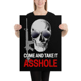 Come and Take It Asshole Poster - Libertarian Country
