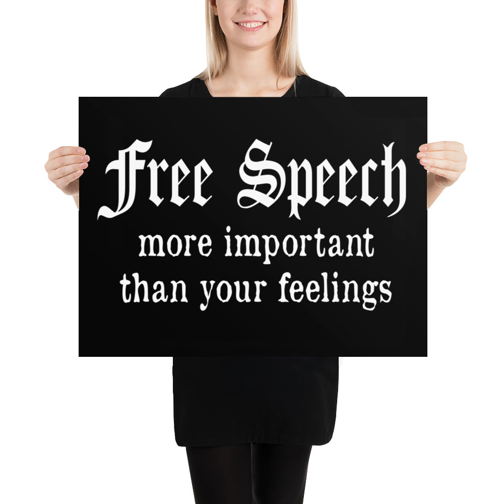 Free Speech More Important Than Your Feelings Poster - Libertarian Country