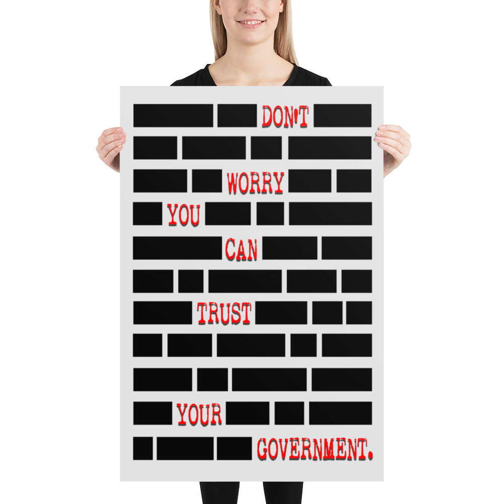 Don't Worry You Can Trust Your Government Poster by Libertarian Country
