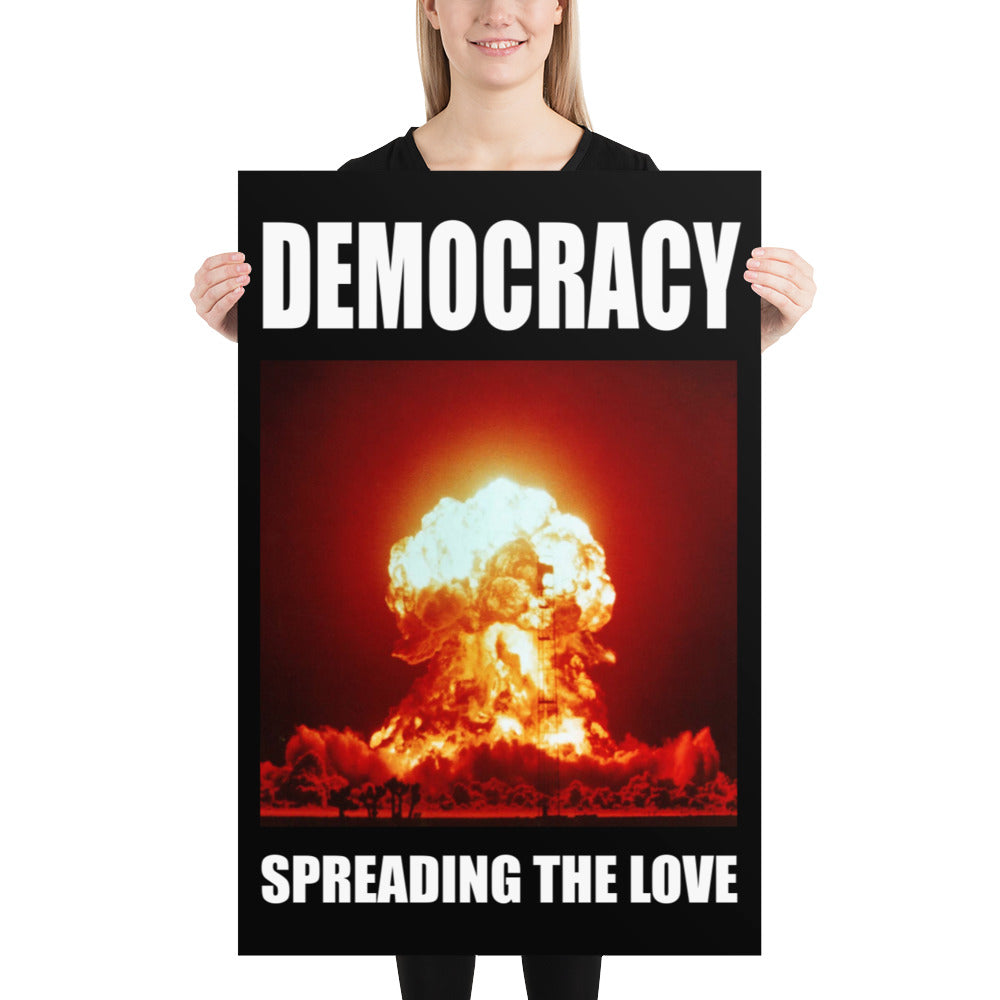 Democracy Spreading the Love Poster by Libertarian Country