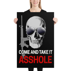 Come and Take It Asshole Poster - Libertarian Country