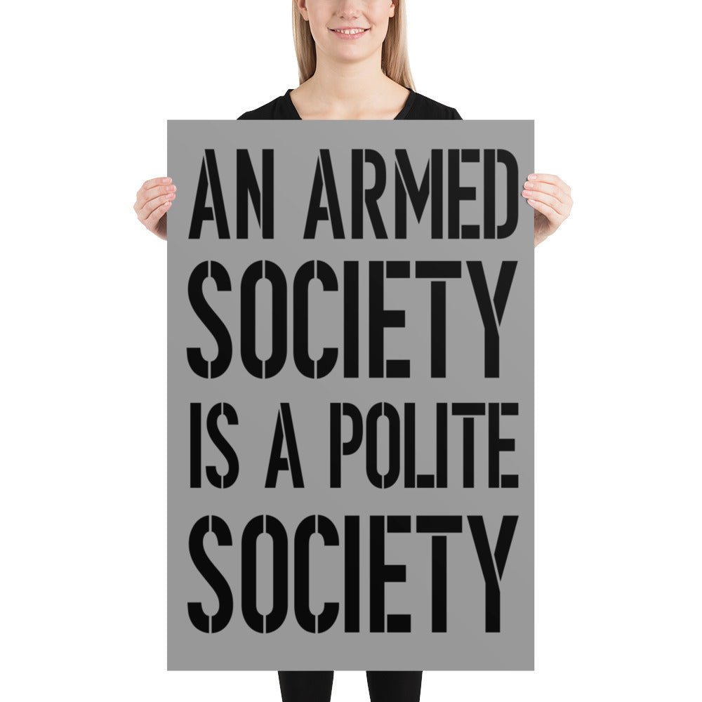 An Armed Society is a Polite Society Poster by Libertarian Country