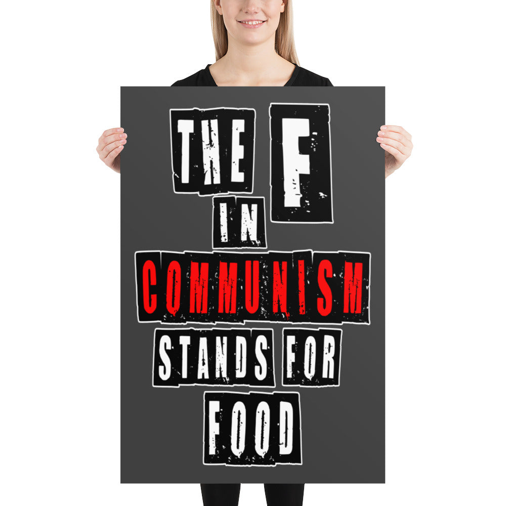 The F in Communism Stands For Food Poster - Libertarian Country