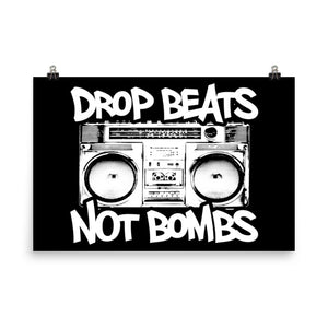 Drop Beats Not Bombs Poster by Libertarian Country