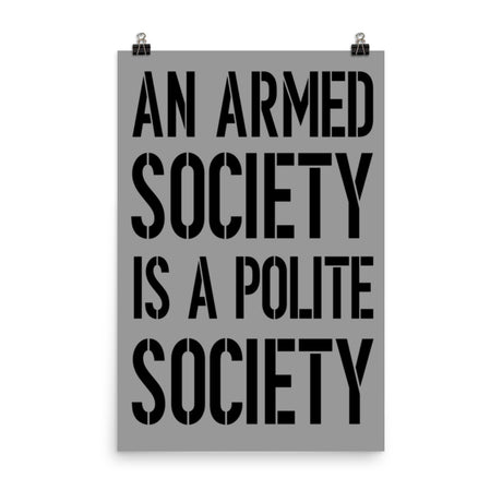 An Armed Society is a Polite Society Poster by Libertarian Country