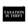 Taxation is Theft Poster by Libertarian Country