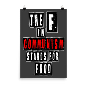 The F in Communism Stands For Food Poster by Libertarian Country