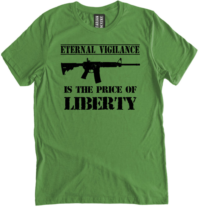 Eternal Vigilance is The Price of Liberty Shirt by Libertarian Country