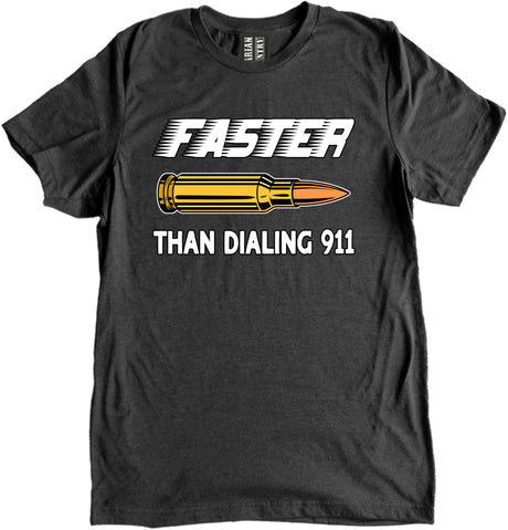 Faster Than Dialing 911 Bullet Shirt