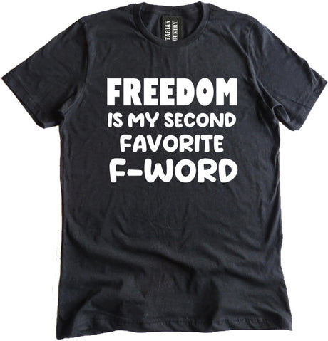 Freedom is My Second Favorite F-Word Shirt by Libertarian Country