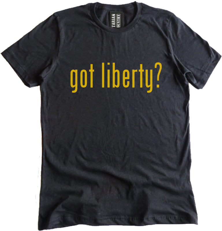 Got Liberty Shirt by Libertarian Country