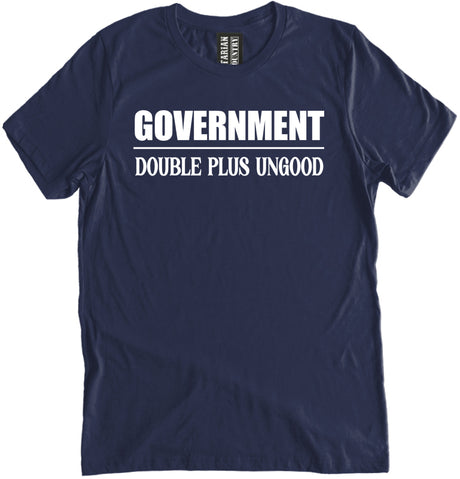 Government Double Plus Good Shirt by Libertarian Country