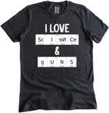 I Love Science and Guns Premium Shirt by Libertarian Country
