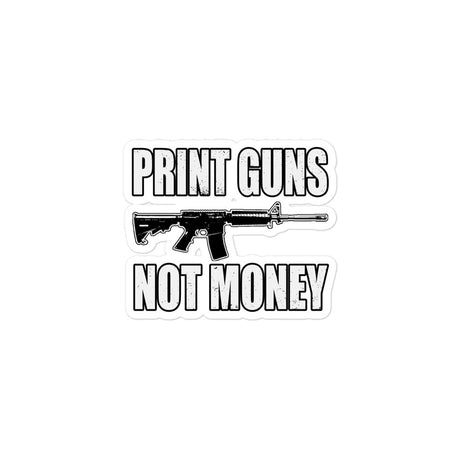 Print Guns Not Money Sticker - Libertarian Country