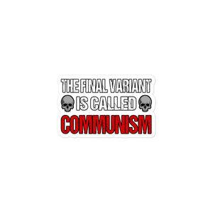 The Final Variant is Called Communism Sticker - Libertarian Country