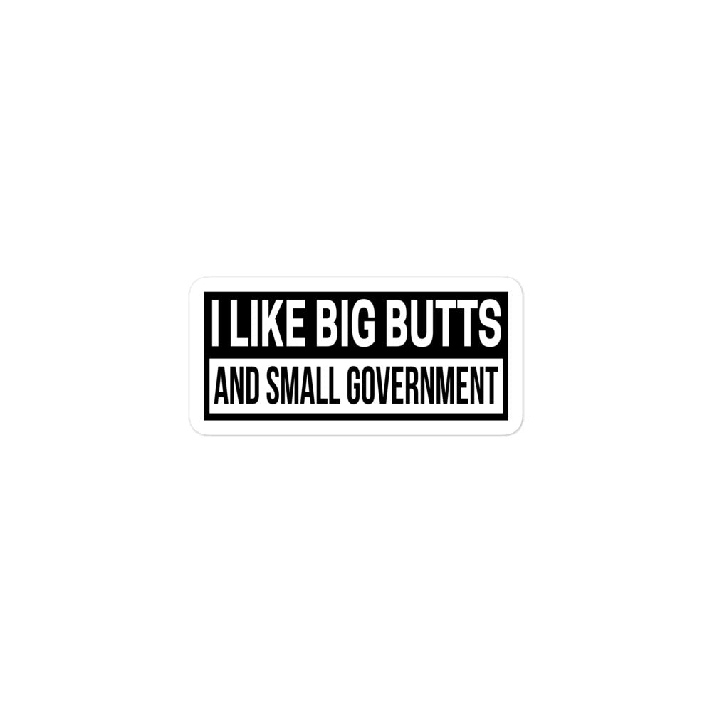 I Like Big Butts And Small Government Sticker - Libertarian Country