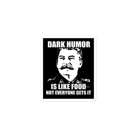 Dark Humor is Like Food Sticker - Libertarian Country