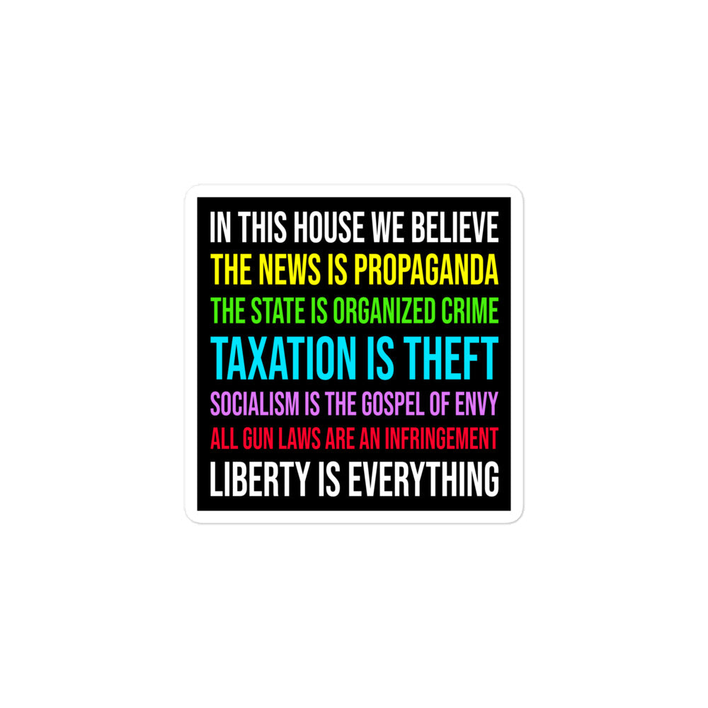 In This House We Believe Libertarian Version Sticker